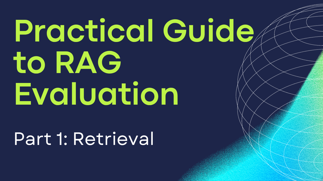 A Practical Guide to RAG Pipeline Evaluation (Part 1: Retrieval)